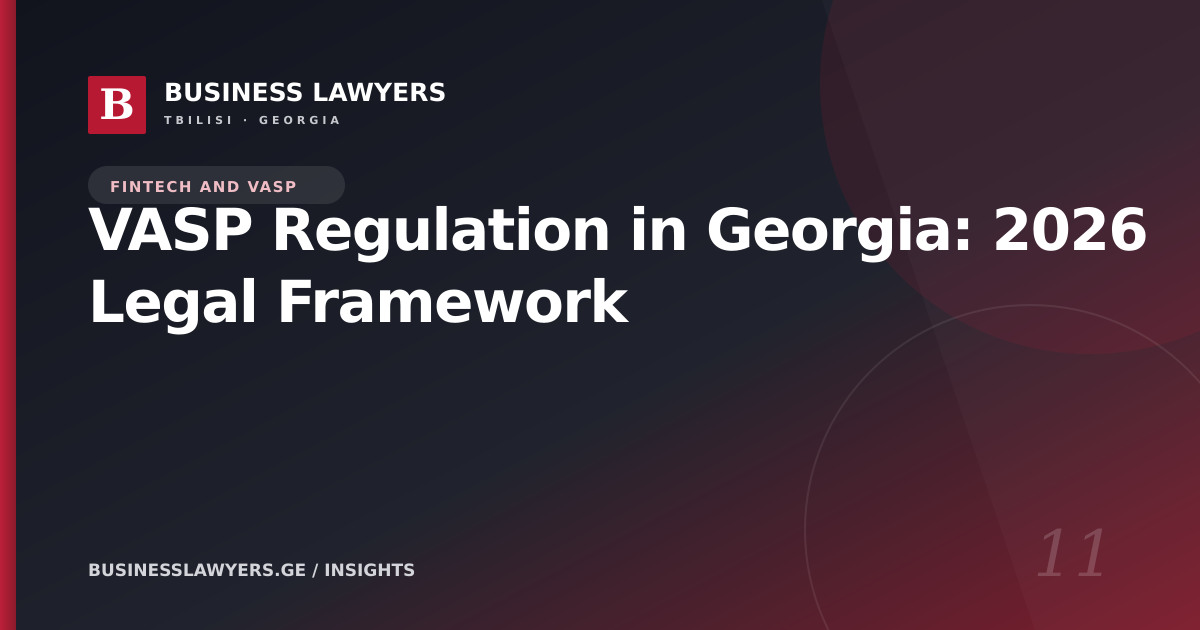 VASP Regulation in Georgia: 2026 Legal Framework